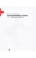 New Hospital Buildings in Germany, Volume 1: General Hospitals and Health Centres