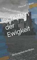 Schatten der Ewigkeit: die Dunkelheit des Blutes(1 Adrian Der Kleine Vampier)