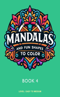 Mandalas and Fun Shapes to Color
