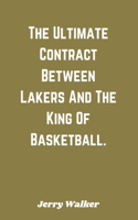 Ultimate Contract Between Lakers And The King Of Basketball.