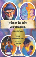 Jeder ist das Baby von jemandem