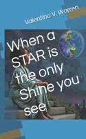 When a STAR is the only Shine you see