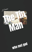 Tin Man Who Met God