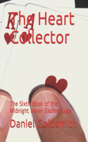 The Heart Collector: The Sixth Book of the Midnight Never Ending Saga