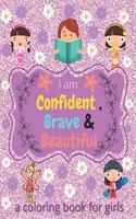 I am Confident, Brave & Beautiful a coloring book for girls