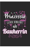 Prinzessin Clever Verkleidet Als Bauherrin: Bauherrin & Bauherr Notizbuch 6'x9' Liniert Geschenk für Richtfest & Einweihungsfeier