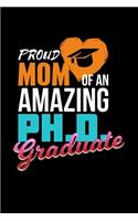 Proud Mom Of An Amazing Ph.D. Graduate