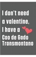 I don't need a valentine, I have a Cao de Gado Transmontano: For Cao de Gado Transmontano Dog Fans