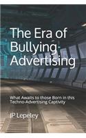 Era of Bullying Advertising