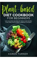 Plant-Based Diet Cookbook for Beginners