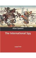 The International Spy: Large Print