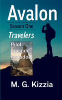 Avalon, Season One Travelers (Pilot Episode Included)