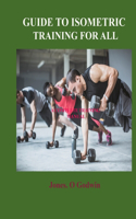 Guide to Isometric Training for All