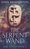 The Serpent Wand: Large Print Edition