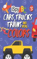 I Spy ABC Cars, Trucks, Trains and More Colors: Activity Book for Toddlers Ages 2+