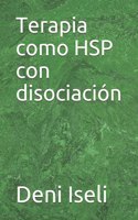 Terapia como HSP con disociación