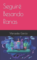 Seguiré Besando Ranas