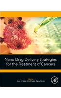 Nano Drug Delivery Strategies for the Treatment of Cancers