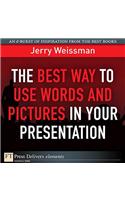 The Best Way to Use Words and Pictures in Your Presentation