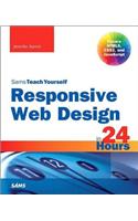 Responsive Web Design in 24 Hours, Sams Teach Yourself: (Sams Teach Yourself)