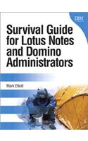 Survival Guide for Lotus Notes and Domino Administrators