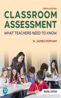 Classroom Assessment: What Teachers Need to Know