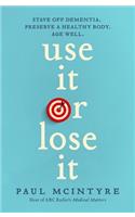 Use It or Lose It