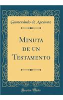 Minuta de un Testamento (Classic Reprint)