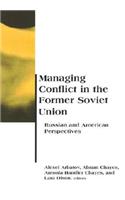 Managing Conflict in the Former Soviet Union