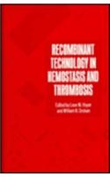 Recombinant Technology in Hemostasis and Thrombosis