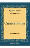 Christopher (Classic Reprint)