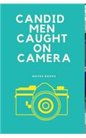 Candid Men Caught on Camera