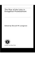The Rise of the Laity in Evangelical Protestantism