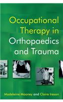 Occupational Therapy in Orthopaedics and Trauma