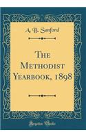 The Methodist Yearbook, 1898 (Classic Reprint)
