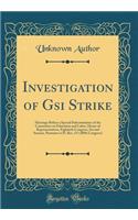 Investigation of Gsi Strike: Hearings Before a Special Subcommittee of the Committee on Education and Labor, House of Representatives, Eightieth Congress, Second Session, Pursuant to H. Res, 111 (80th Congress) (Classic Reprint)