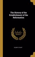 History of the Establishment of the Reformation