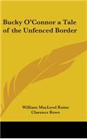 Bucky O'Connor: A Tale of the Unfenced Border