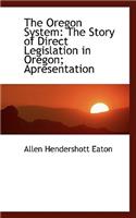 The Oregon System: The Story of Direct Legislation in Oregon; Apresentation