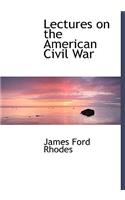 Lectures on the American Civil War