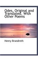 Odes, Original and Translated. with Other Poems