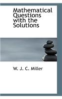 Mathematical Questions with the Solutions