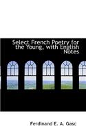 Select French Poetry for the Young, with English Notes