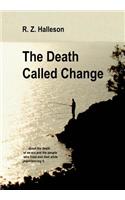 The Death Called Change