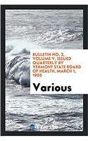 Bulletin No. 3, Volume V, Issued Quarterly by Vermont State Board of Health, March 1, 1905
