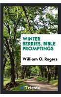 Winter Berries. Bible Promptings