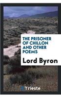 The Prisoner of Chillon and Other Poems