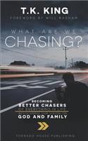What Are We Chasing?