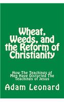 Wheat, Weeds, and the Reform of Christianity