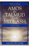 Amos in Talmud and Midrash: A Source Book(Studies in Judaism)
